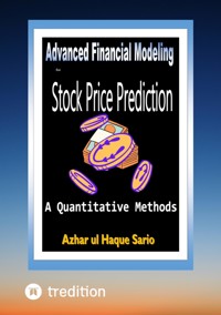 Advanced Financial Modeling for Stock Price Prediction - Azhar ul Haque Sario - ebook
