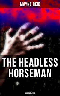 The Headless Horseman (Horror Classic) - Reid Mayne - ebook