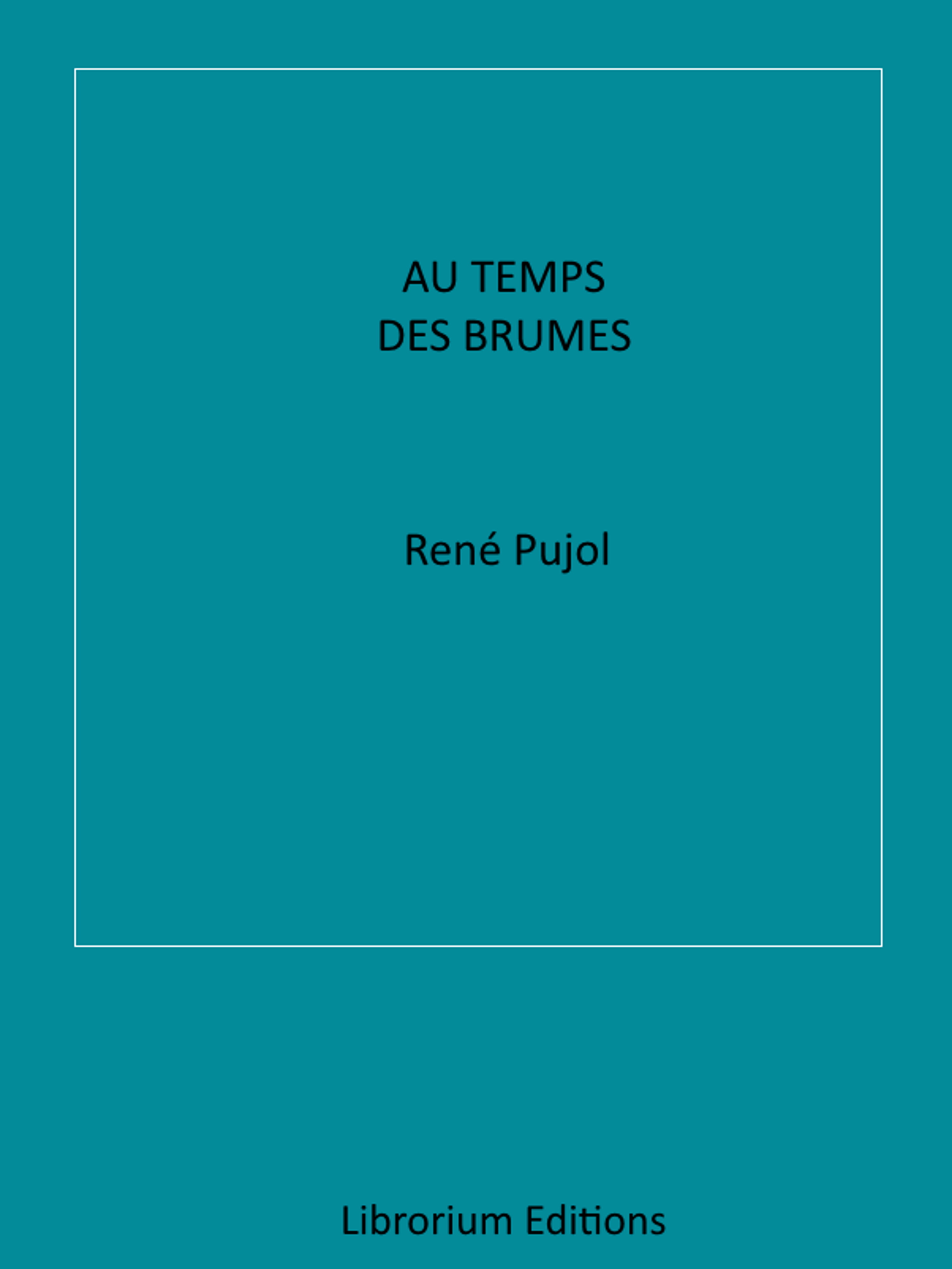 Au Temps des Brumes - René Pujol - ebook