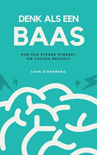 Denk Als Een Baas - Luke Eisenberg - ebook