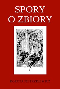 Spory o zbiory - Pietrzkiewicz Dorota - książka