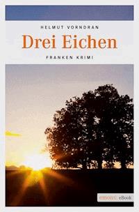 Drei Eichen - Helmut Vorndran - ebook