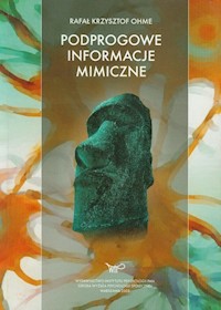 Podprogowe informacje mimiczne - Ohme Rafał Krzysztof - książka