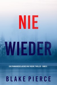 Nie Wieder (Ein spannungsgeladener May Moore Thriller - Band 6) - Blake Pierce - ebook