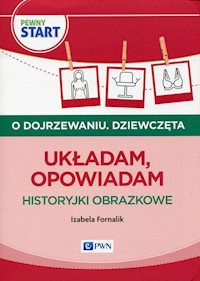 Pewny start O dojrzewaniu Dziewczęta Układam, opowiadam Historyjki obrazkowe - Fornalik Izabela - książka