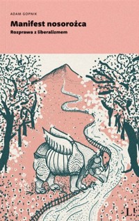 Manifest nosorożca - Gopnik Adam - książka