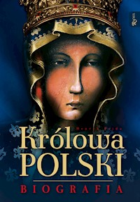 Królowa Polski. Biografia - Henryk Bejda - ebook + audiobook