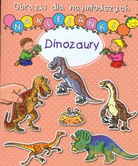 Dinozaury Obrazki dla najmłodszych Naklejanki - Wiśniewska Anna - książka