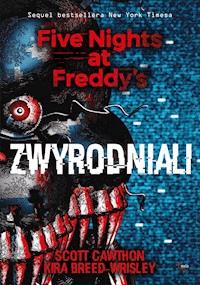 Five Nights at Freddy’s. Zwyrodniali. Five Nights at Freddy's 2 - Scott Cawthon, Kira Breed-Wrisley - ebook