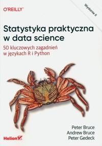 Statystyka praktyczna w data science - Bruce Peter, Bruce Andrew, Gedeck Peter - książka