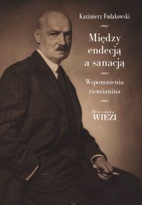 Między endecją a sanacją - Fudakowski Kazimierz - książka