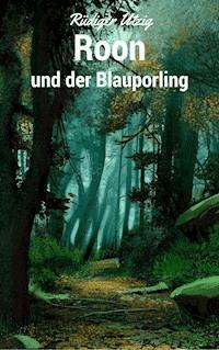 Roon und der Blauporling - Rüdiger Utzig - ebook