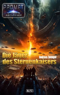Raumschiff Promet - Sternenabenteuer 11: Die Jäger des Sternenkaisers - Andreas Zwengel - ebook