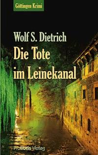 Die Tote im Leinekanal - Wolf S. Dietrich - ebook