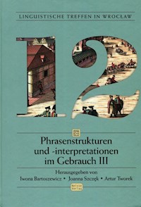 Linguistische Treffen in Wrocław 12 Phrasenstrukturen und interpretationen im Gebrauch III - Bartoszewicz Iwona, Szczęk Joanna, Tworek Artur - książka