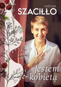 Jestem kobietą - Szaciłło Karolina - ebook + książka
