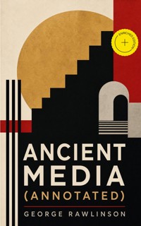 Ancient Media (Annotated) - Rawlinson George - ebook