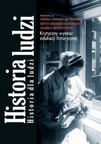 Historia ludzi Historia dla ludzi - Chmura-Rutkowska Iwona, Głowacka-Sobiech Edyta, Skórzyńska Izabela - książka