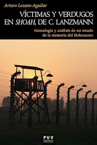 Víctimas y verdugos en Shoah de C. Lanzmann - Arturo Lozano Aguilar - ebook