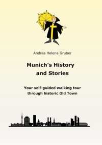 Munich´s History and Stories - Andrea Helena Gruber - ebook