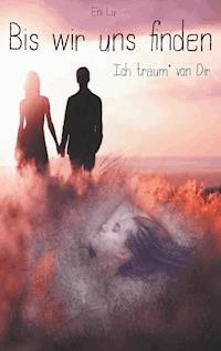 Bis wir uns finden - Eni Lu - ebook