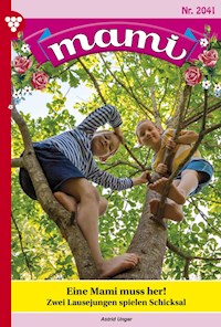 Eine Mami muss her! - Unger Astrid - ebook