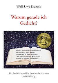Warum gerade ich Gedicht? - Wolf-Uwe Erdzack - ebook