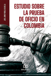 Estudio sobre la Prueba de Oficio en Colombia - Jose Jaime Padilla Olivella - ebook