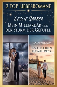 2 Top Liebesromane: Mein Milliardär und der Sturm der Gefühle / Inselleuchten auf Mallorca - Leslie Garber - ebook