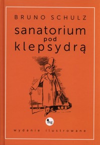 Sanatorium pod klepsydrą - Schulz Bruno - ebook + audiobook + książka