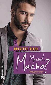 Macho! Macho? - Brigitte Riebe - ebook