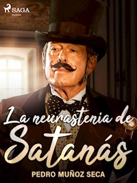 La neurastenia de Satanás - Pedro Muñoz Seca - ebook