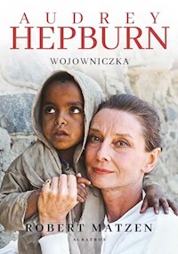 Audrey Hepburn Wojowniczka - Matzen Robert - książka