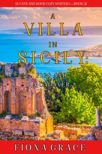 A Villa in Sicily: Figs and a Cadaver (A Cats and Dogs Cozy Mystery—Book 2) - Fiona Grace - ebook
