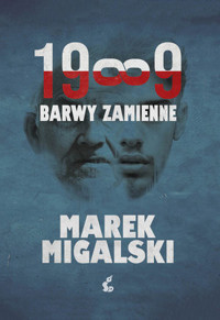 1989. Barwy zamienne - Marek Migalski - książka