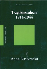 Trzydziestolecie 1914-1944 - Anna Nasiłowska - ebook + książka