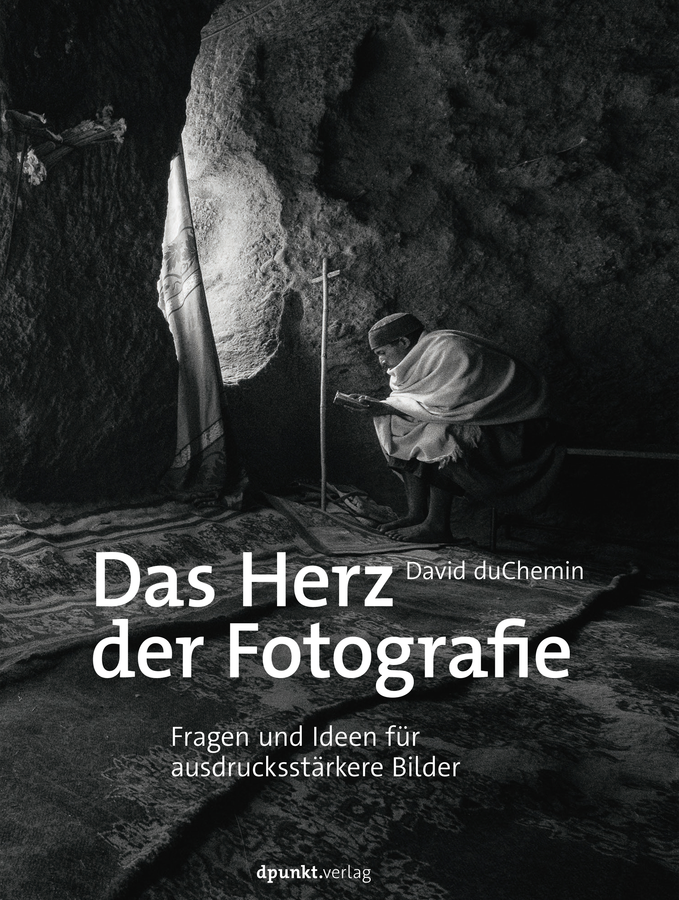 Das Herz der Fotografie - David DuChemin - ebook
