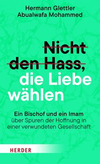 Nicht den Hass, die Liebe wählen - Hermann Glettler - ebook