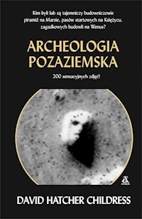Archeologia pozaziemska - Hatcher Childress David - książka
