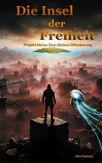 Die Insel der Freiheit - Jörn Palatzky - ebook