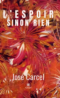 L’espoir sinon rien - José Carcel - ebook