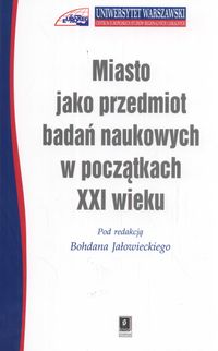 Miasto jako przedmiot badań naukowych w początkach XXI wieku -  - książka