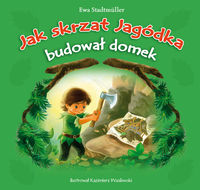Jak skrzat Jagódka budował domek - Ewa Stadtmüller - książka