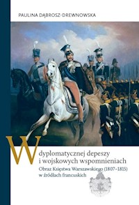 W dyplomatycznej depeszy i wojskowych wspomnieniach - Dąbrosz-Drewnowska Paulina - książka