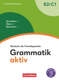 Grammatik aktiv - Deutsch als Fremdsprache - 2. aktualisierte Ausgabe - B2/C1 - Dr. Friederike Jin - ebook