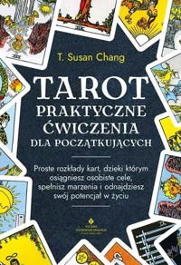 Tarot. Praktyczne ćwiczenia dla początkujących - T. Susan Chang - książka