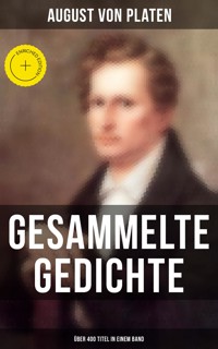 Gesammelte Gedichte (Über 400 Titel in einem Band) - August von Platen - ebook