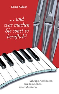 ... und was machen Sie sonst so beruflich? - Sonja Kühler - ebook
