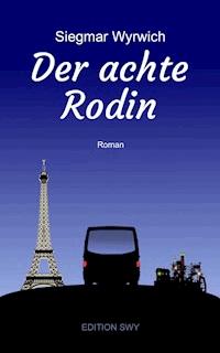 Der achte Rodin - Siegmar Wyrwich - ebook