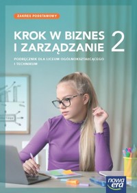 Krok w biznes i zarządzanie 2 Podręcznik Zakres podstawowy - Makieła Zbigniew, Rachwał Tomasz - książka
